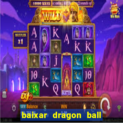 baixar dragon ball z dublado